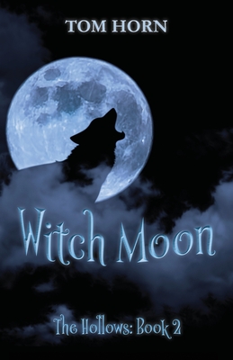 Witch Moon: The Hollows Book 2 - Horn, Tom, and Ainslie, Viv (Editor)