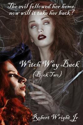 Witch Way Back - Wright, Robert, Jr.