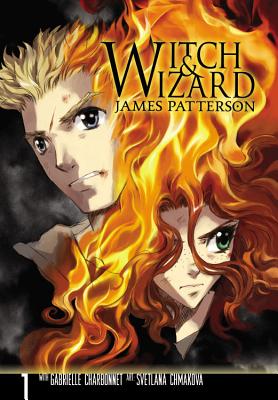 Witch & Wizard: The Manga, Vol. 1 - Patterson, James, and Charbonnet, Gabrielle, and Chmakova, Svetlana