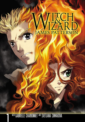 Witch & Wizard: The Manga, Volume 1 - Patterson, James, and Charbonnet, Gabrielle