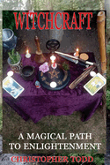 Witchcraft: A Magical Path to Enlightenment