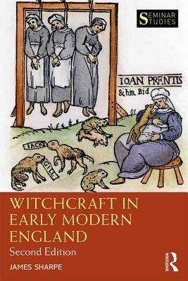 Witchcraft in Early Modern England - Sharpe, James