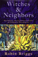 Witches & Neighbors: The Social And Cultural Context of European Witchcraft - 