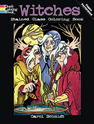 Witches Stained Glass Coloring Book - Schmidt, Carol