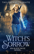 Witch's Sorrow: A Witch Detective Urban Fantasy