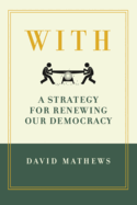 With: A Strategy for Renewing Our Democracy