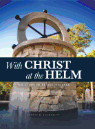 With Christ at the Helm: The Story of Bethel College