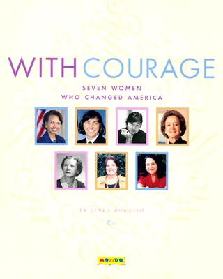 With Courage: Seven Women Who Changed America - Bowdish, Lynea