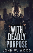 With Deadly Purpose