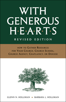 With Generous Hearts: How to Raise Capital Funds - Holliman, Glenn N, and Holliman, Barbara L