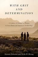 With Grit and Determination: A Century of Change for Women in Great Basin and American Archaeology