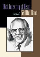 With Integrity of Heart and Skillful Hand: Insights from the Life and Teaching of Lorne Sanny