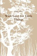 With Love for Little Things