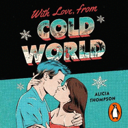With Love, From Cold World: An addictive workplace romance from the bestselling author of Love in the Time of Serial Killers
