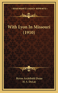 With Lyon in Missouri (1910)