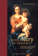 With Mary in Prayer: Meditations and Guidance from the Life of Mary