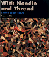 With Needle and Thread: A Book about Quilts
