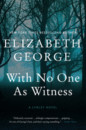 With No One as Witness: A Lynley Novel