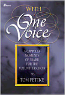 With One Voice: A Cappella Moments of Praise for the Volunteer Choir