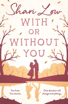With or Without You: An absolutely emotional and unputdownable read! - Low, Shari