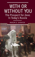With or Without You: The Prospect for Jews in Today's Russia