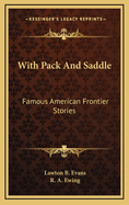 With pack and saddle; famous American frontier stories