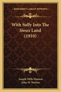 With Sully Into The Sioux Land (1910)