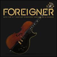 With the 21st Century Symphony Orchestra & Chorus - Foreigner / 21st Century Symphony Orchestra & Chorus