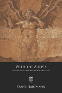 With the Adepts: An Adventure Among the Rosicrucians