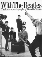 With the Beatles: The Historic Photographs of Dezo Hoffmann
