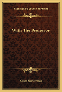 With the Professor