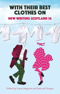 With Their Best Clothes On: New Writing Scotland 36