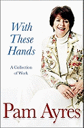 With These Hands: A Collection Of Work