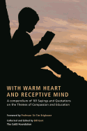 With Warm Heart and Reflective Mind: A Compendium of 101 Sayings and Quotations on the Themes of Compassion and Education