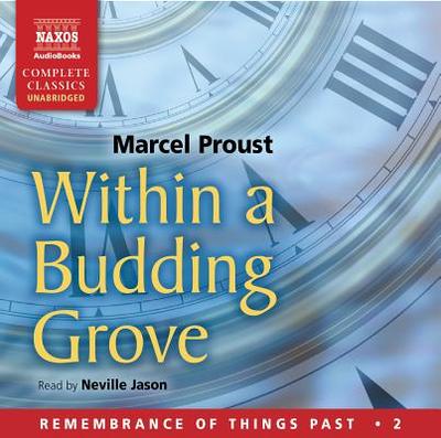Within a Budding Grove - Proust, Marcel, and Jason, Neville (Read by)