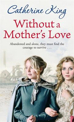 Without a Mother's Love - King, Catherine