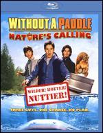 Without a Paddle: Nature's Calling [Blu-ray]