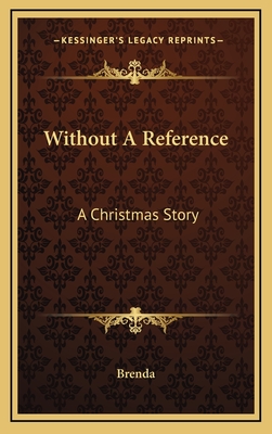 Without a Reference: A Christmas Story - Brenda