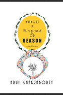Without a Rhyme or Reason: a novel in verse
