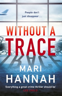 Without a Trace: Capital Crime's Crime Book of the Year - Hannah, Mari