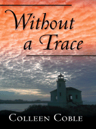 Without a Trace: The Rock Harbor Series