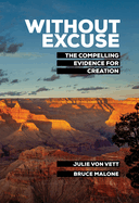 Without Excuse: The Compelling Evidence for Creation