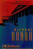 Without Honor: Crimes of Camelot and the Impeachment of President Nixon - Zeifman, J M, and Zeifman, Jerry
