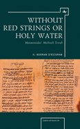 Without Red Strings or Holy Water: Maimonides' Mishne Torah