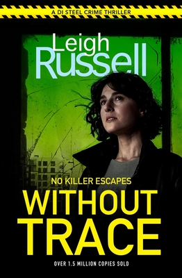 Without Trace: An utterly gripping detective crime thriller with an unexpected twist (DI Steel: 20) - Russell, Leigh