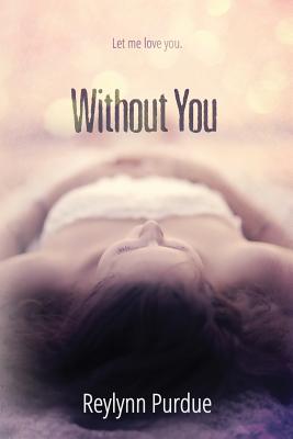 Without You - Shirley, Jovana (Editor), and Purdue, Reylynn