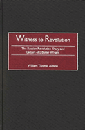Witness to Revolution: The Russian Revolution Diary and Letters of J. Butler Wright