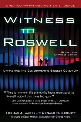 Witness to Roswell: Unmasking the Government's Biggest Cover-Up - Carey, Thomas J, and Schmitt, Donald R