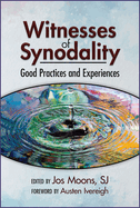 Witnesses of Synodality: Good Practices and Experiences