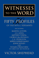 Witnesses to the Word: Fifty Profiles of Faithful Servants